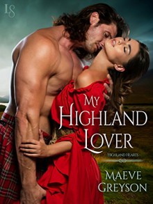 My Highland Lover (Highland Hearts) - Maeve Greyson