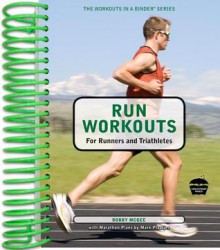 Run Workouts for Runners and Triathletes - Bobby McGee, Mark Plaatjes, Timothy Noakes