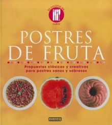 Postres de Fruta = Fruit Desserts - Everest