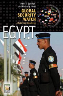 Global Security Watch--Egypt: A Reference Handbook: A Reference Handbook - Kimberly Jones