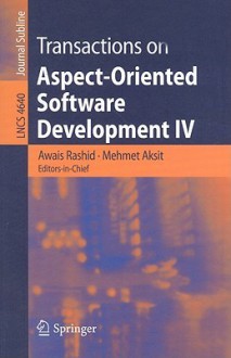 Transactions on Aspect-Oriented Software Development IV - Awais Rashid, Rashid