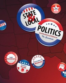 State & Local Politics: Institutions & Reform: The Essentials - Todd Donovan, Daniel A. Smith, Christopher Z. Mooney