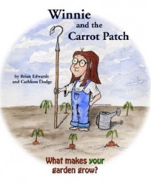 Winnie and the Carrot Patch - Brian Edwards, Cathleen Dodge