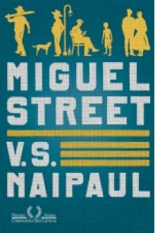 Miguel Street - V.S. Naipaul, Rubens Figueiredo