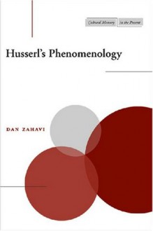 Husserl's Phenomenology (Cultural Memory in the Present) - Dan Zahavi