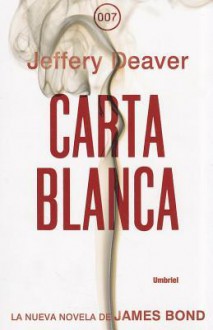 Carta Blanca = Carte Blanche - Jeffery Deaver