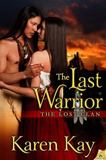 The Last Warrior (The Lost Clan Book 4) - Karen Kay