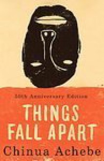 Things Fall Apart: A Novel [Paperback] - Chinua Achebe (Author)