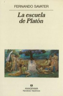 La Escuela de Platon - Fernando Savater