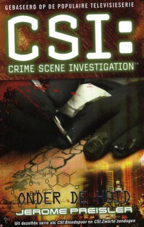 Onder de huid (CSI: Crime Scene Investigation, #16) - Jerome Preisler