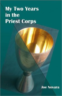 My Two Years in the Priest Corps - Joe Novara