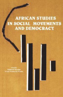 African Studies in Social Movements and Democracy - Mahmood Mamdani