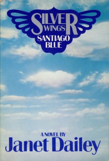 Silver Wings, Santiago Blue - Janet Dailey