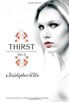 Thirst No. 2: Phantom, Evil Thirst, Creatures of Forever by Pike, Christopher (1/5/2010) - aa