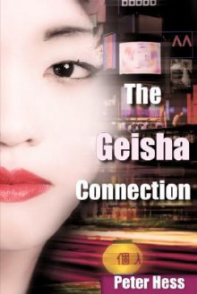 The Geisha Connection - Peter Hess