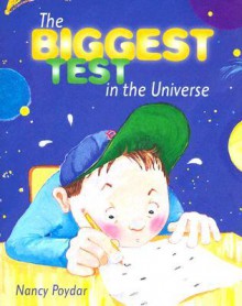 The Biggest Test in the Universe - Nancy Poydar