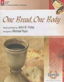 One Bread, One Body: 2 or 3 Octaves (Handbells or Handchimes), Level 2 - John B. Foley, Michael Ryan