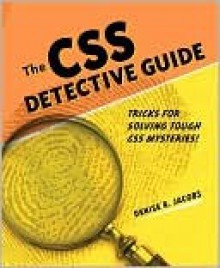 CSS Detective Guide, The - Denise Jacobs