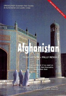 Crosslines Essential Field Guide to Afghanistan (Crosslines Essential Field Guides to Humanitarian and Conflict Zones) - John Butt, Ahmed Rashid, Peter Marsden, Christine Aziz, Michael Keating, Timothy Weaver, Whitney Azoy, Ali Wardak, Jonathan Walter, Edward Girardet