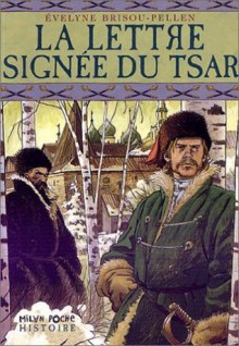 La lettre signée du Tsar - Evelyne Brisou-Pellen