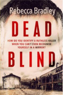 Dead Blind - Rebecca Bradley