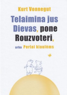 Telaimina jus Dievas, pone Rouzvoteri, arba perlai kiaulėms - Povilas Gasiulis, Kurt Vonnegut