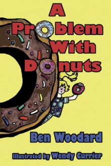 A Problem With Donuts - Ben Woodard