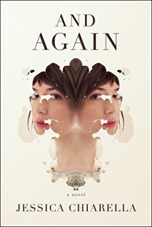 And Again: A Novel - Jessica Chiarella