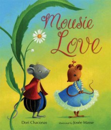 Mousie Love - Dori Chaconas, Josée Masse