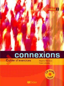 Connexions 2 Cahier d'exercices - Régine Mérieux, Yves Loiseau