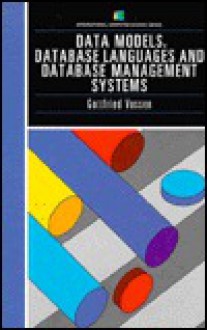 Data Models, Database Languages and Database Management Systems - Gottfried Vossen