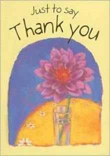 Just to Say Thank You - Andrea Skevington