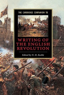 The Cambridge Companion to Writing of the English Revolution - N.H. Keeble