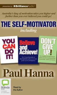 The Self-Motivator - Paul Hanna