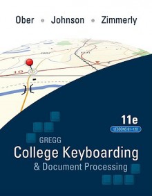 Gregg College Keyboading & Document Processing (Gdp); Lessongregg College Keyboading & Document Processing (Gdp); Lessons 61-120 Text S 61-120 Text - Scot Ober, Jack Johnson, Ober Scot