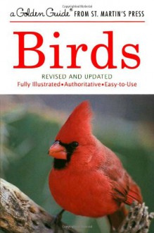 Birds (A Golden Guide from St. Martin's Press) - Ira N. Gabrielson, Herbert S. Zim, Chandler S. Robbins, James Gordon Irving