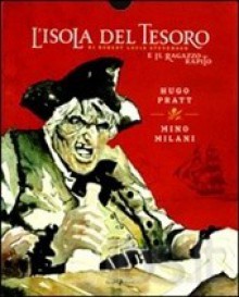 L'isola del tesoro-Il ragazzo rapito - Robert Louis Stevenson, Hugo Pratt, Mino Milani