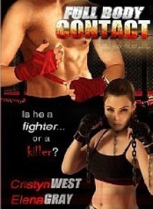 Full Body Contact: Is he a fighter or a killer? - Elena Gray, Cristyn West