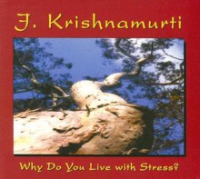 Why Do You Live with Stress?: J. Krishnamurti at Ojai, California 1978 Talk 2 - Jiddu Krishnamurti