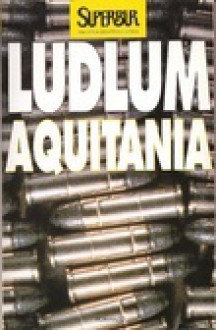 Aquitania - Luciana Bianciardi, Robert Ludlum