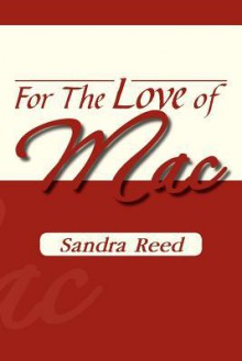 For the Love of Mac - Sandra Reed