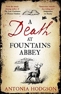 A Death at Fountains Abbey - Antonia Hodgson