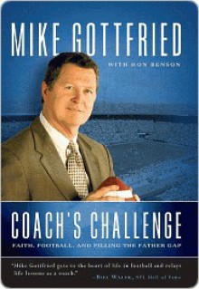 Coach's Challenge: Faith, Football, and Filling the Father Gap - Mike Gottfried, Ron Benson