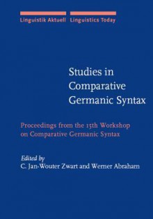 Studies in Comparative Germanic Syntax: Proceedings from the 15th Workshop on Comparative Germanic Syntax (Groningen, May 26 27, 2000) - Ulrich Van Busse, Werner Abraham, Netherlands) Workshop on Comparative Germanic Syntax 2000 (Groningen, Ulrich Van Busse