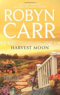 By Robyn Carr Harvest Moon (A Virgin River Novel) (1ST) - Robyn Carr