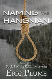 Naming the Hangman - Eric Plume