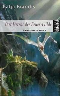 Der Verrat der Feuer-Gilde - Katja Brandis