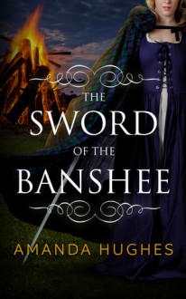 The Sword of the Banshee - Amanda Hughes