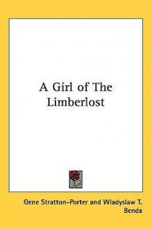 A Girl of the Limberlost - Gene Stratton-Porter