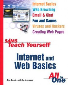 Sams Teach Yourself Internet and Web Basics All in One - Ned Snell